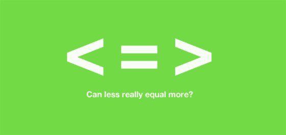 Less is More