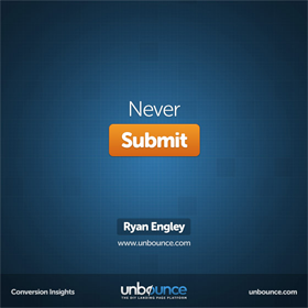 never use submit on your CTA