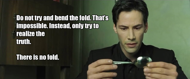 There is no fold