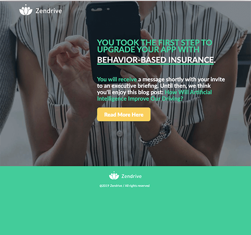 Zendrive thank you page example that says "You took the first step to upgrade your app with behavior-based insurance" and provided a blog post for further reading.